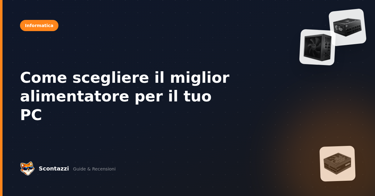 Come scegliere il miglior alimentatore per il tuo PC