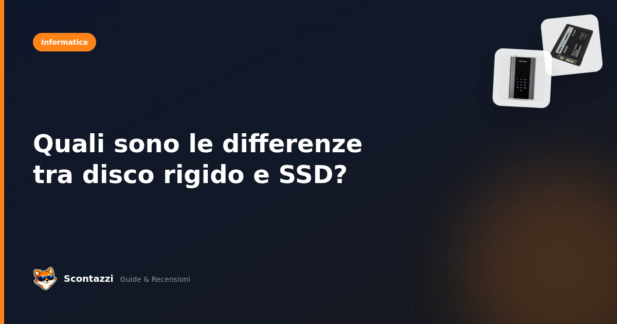 Quali sono le differenze tra disco rigido e SSD?