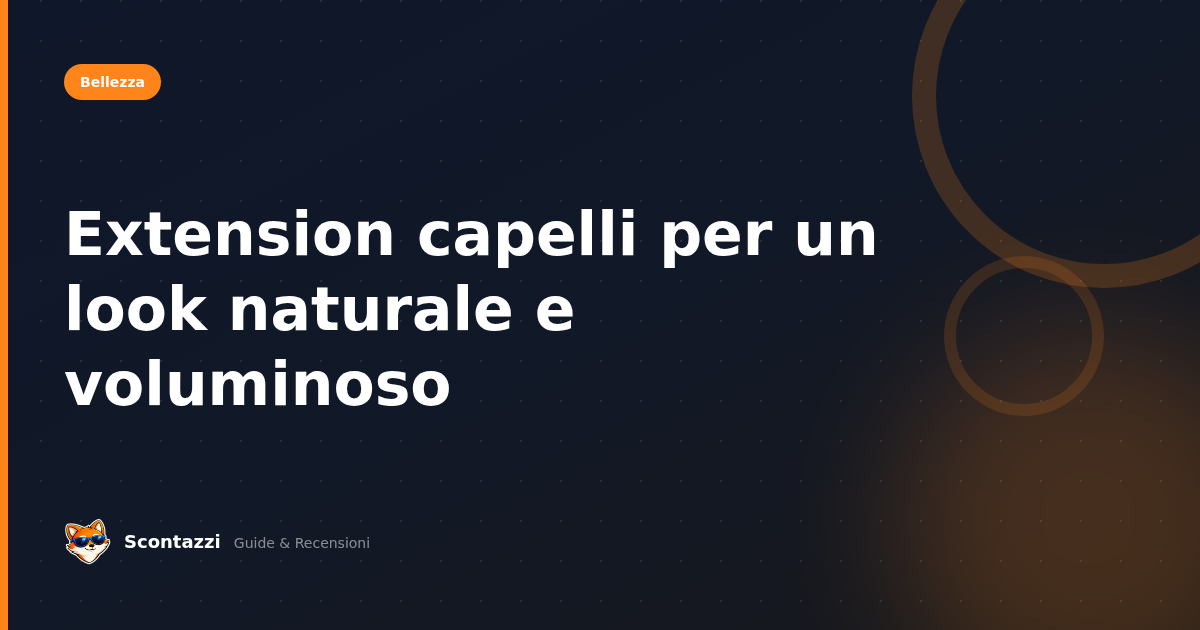 Extension capelli per un look naturale e voluminoso