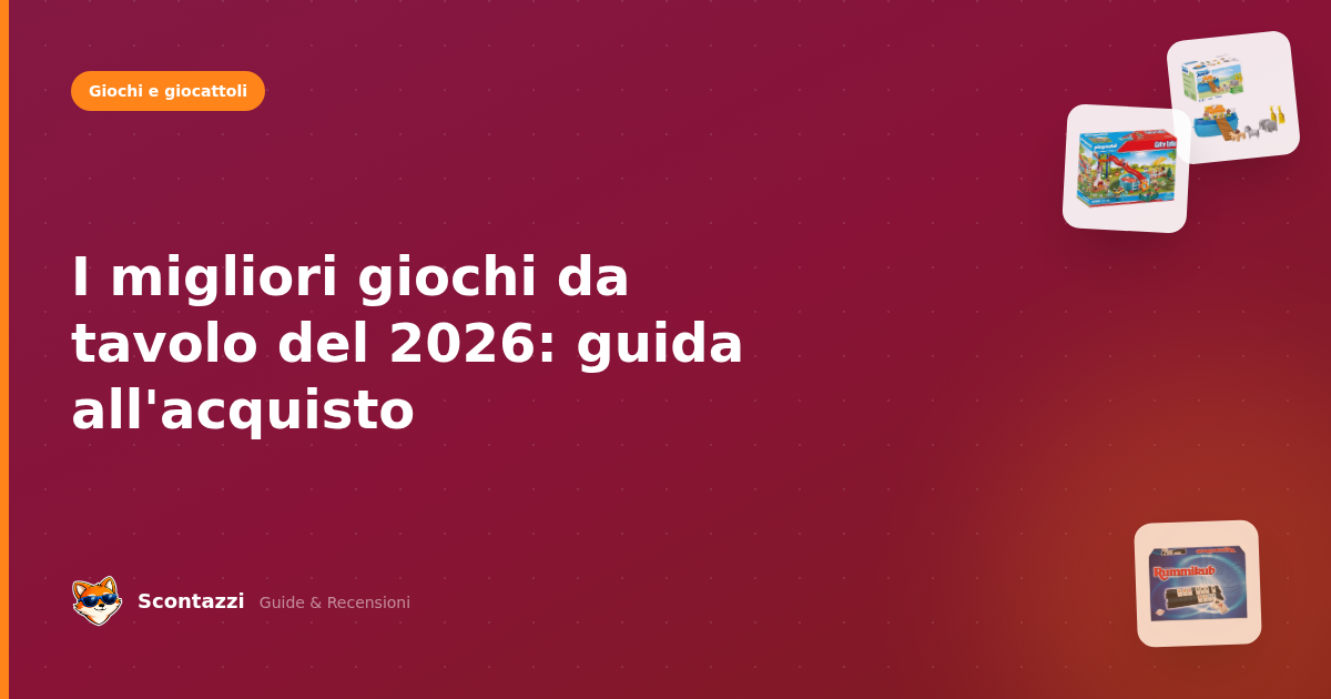 I migliori giochi da tavolo del 2026: guida all'acquisto