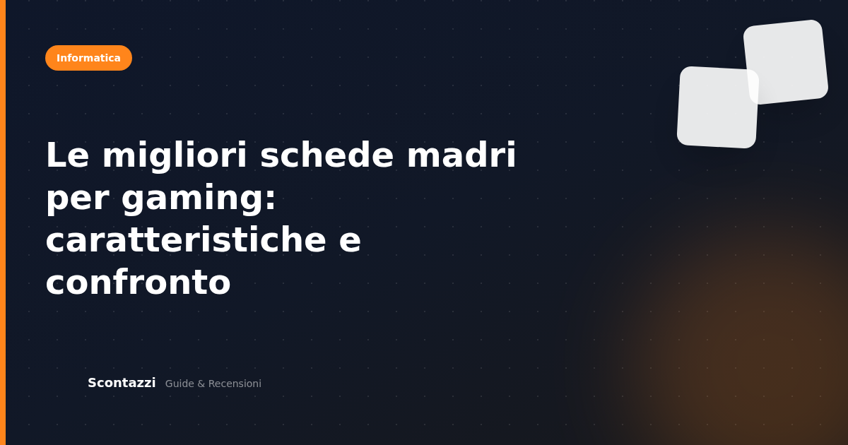 Le migliori schede madri per gaming: caratteristiche e confronto