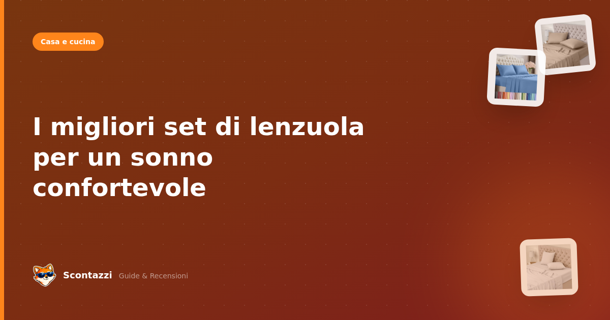 I migliori set di lenzuola per un sonno confortevole