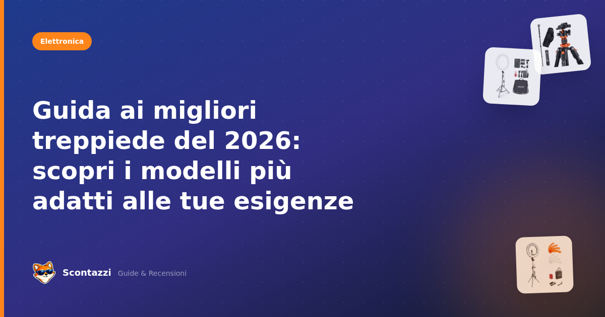 Guida ai migliori treppiede del 2026: scopri i modelli più adatti alle tue esigenze