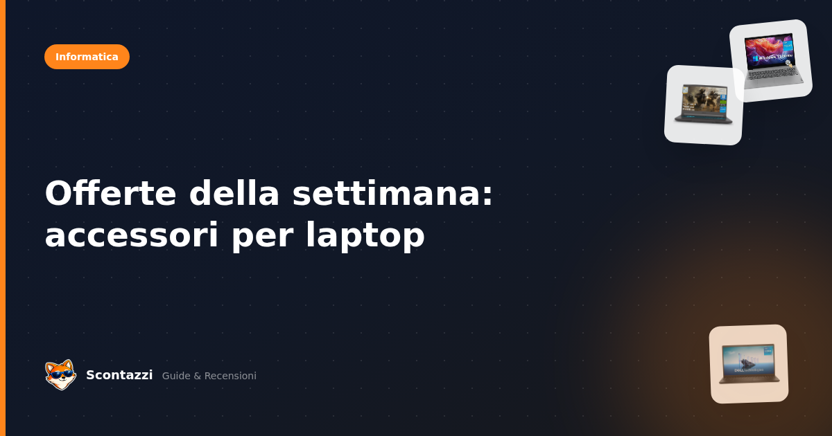 Offerte della settimana: accessori per laptop