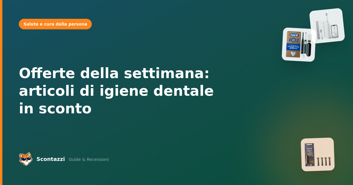 Offerte della settimana: articoli di igiene dentale in sconto