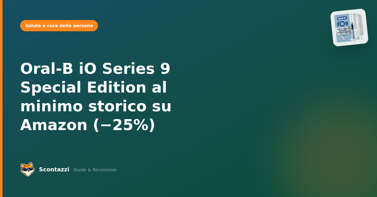 Oral-B iO Series 9 Special Edition in offerta su Amazon (−25%)