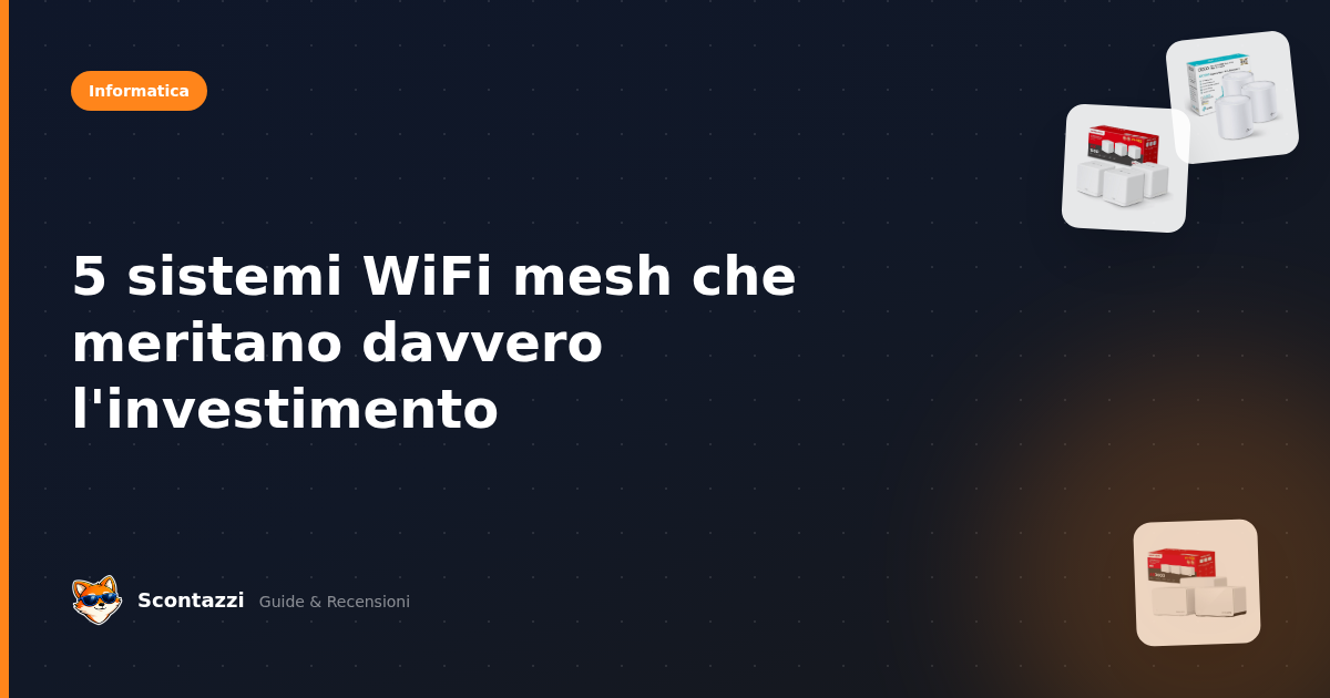 5 sistemi WiFi mesh che meritano davvero l'investimento