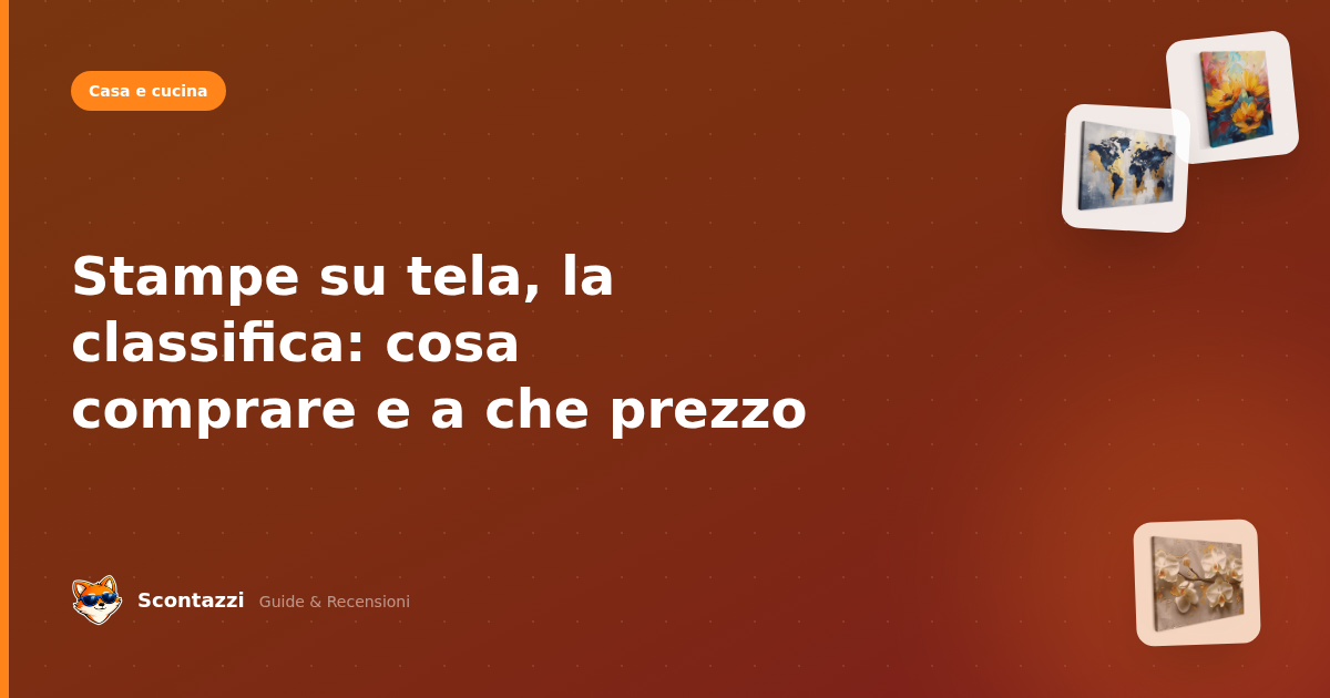 Stampe su tela, la classifica: cosa comprare e a che prezzo
